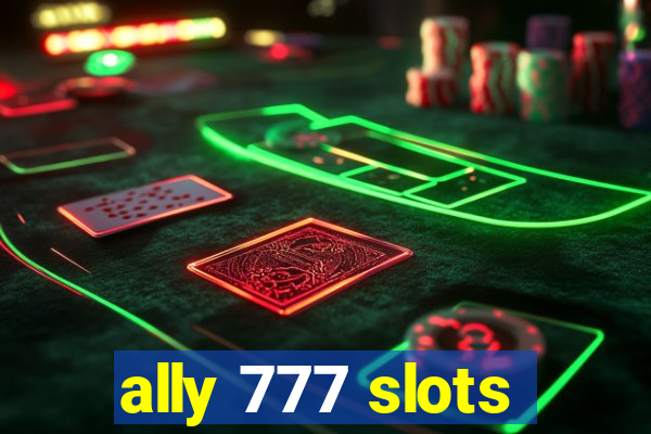 ally 777 slots